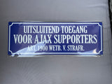 Wandbord, Uitsluitend toegang voor Ajax supporters.