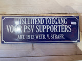 Wandbord Uitsluitend toegang voor PSV supporters