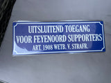 Wandbord Uitsluitend toegang voor Feyenoord supporters