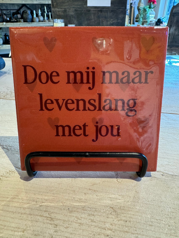 Tegeltje met tekst Doe mij maar levenslang met jou