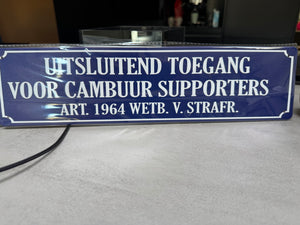 Metalen wandbord Uitsluitend voor Cambuur supporters