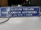 Metalen wandbord Uitsluitend voor Cambuur supporters